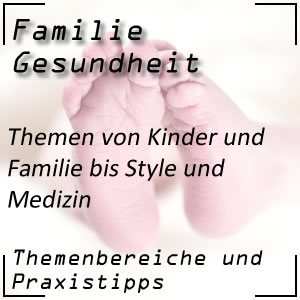 Themen zu Familie und Gesundheit