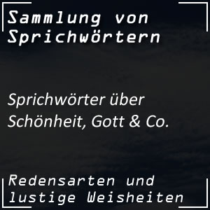 Sprichwörter über Schönheit, Gott und Pflicht